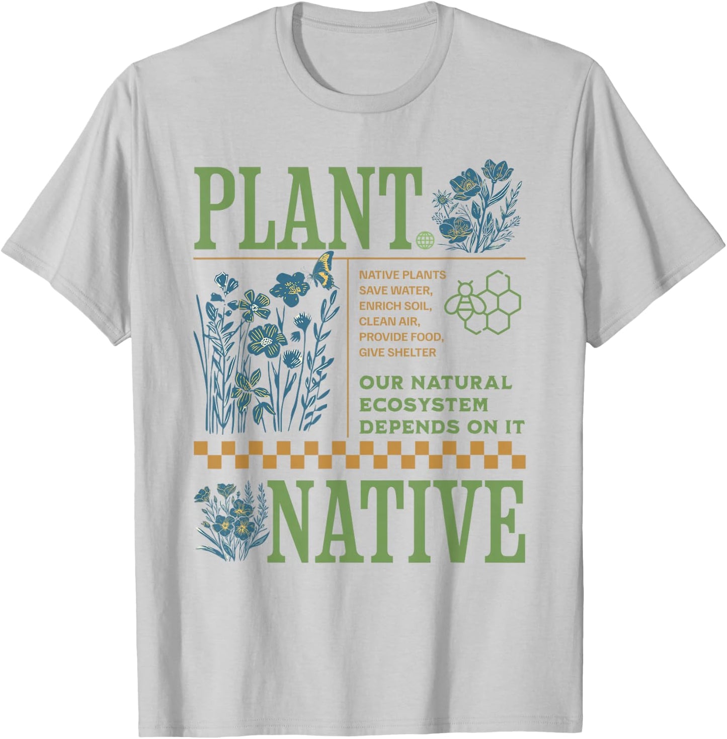 Plant Native Species in Your Garden T-Shirt - T-Shirt | Ash