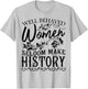 Women - Well Behaved Women Seldom Make History - Feminism T-Shirt - T-Shirt | Ash