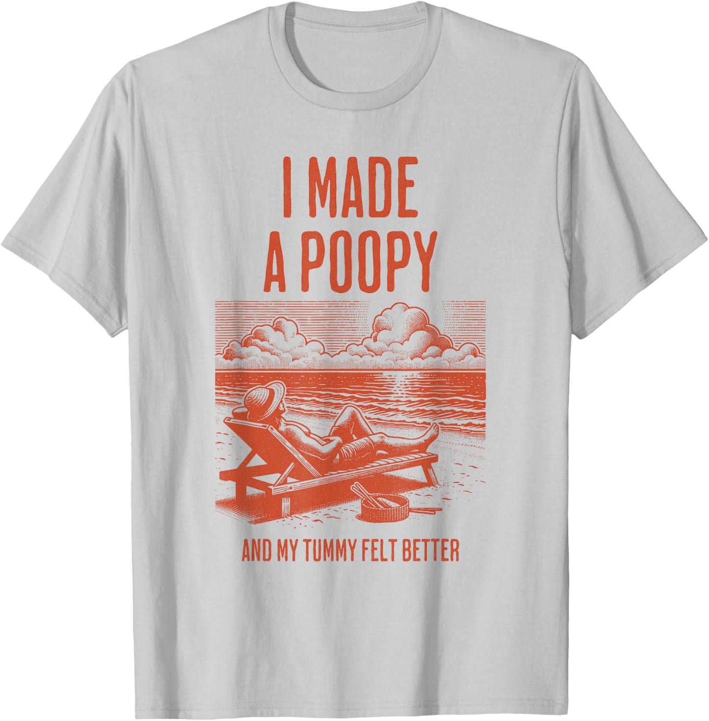 I Made a Poopy and My Tummy Felt Better Adult Humor Meme T-Shirt - T-Shirt | Ash