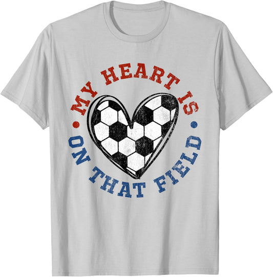 My Heart Is On That Field Soccer Lover Mom Dad Sister T-Shirt - T-Shirt | Ash