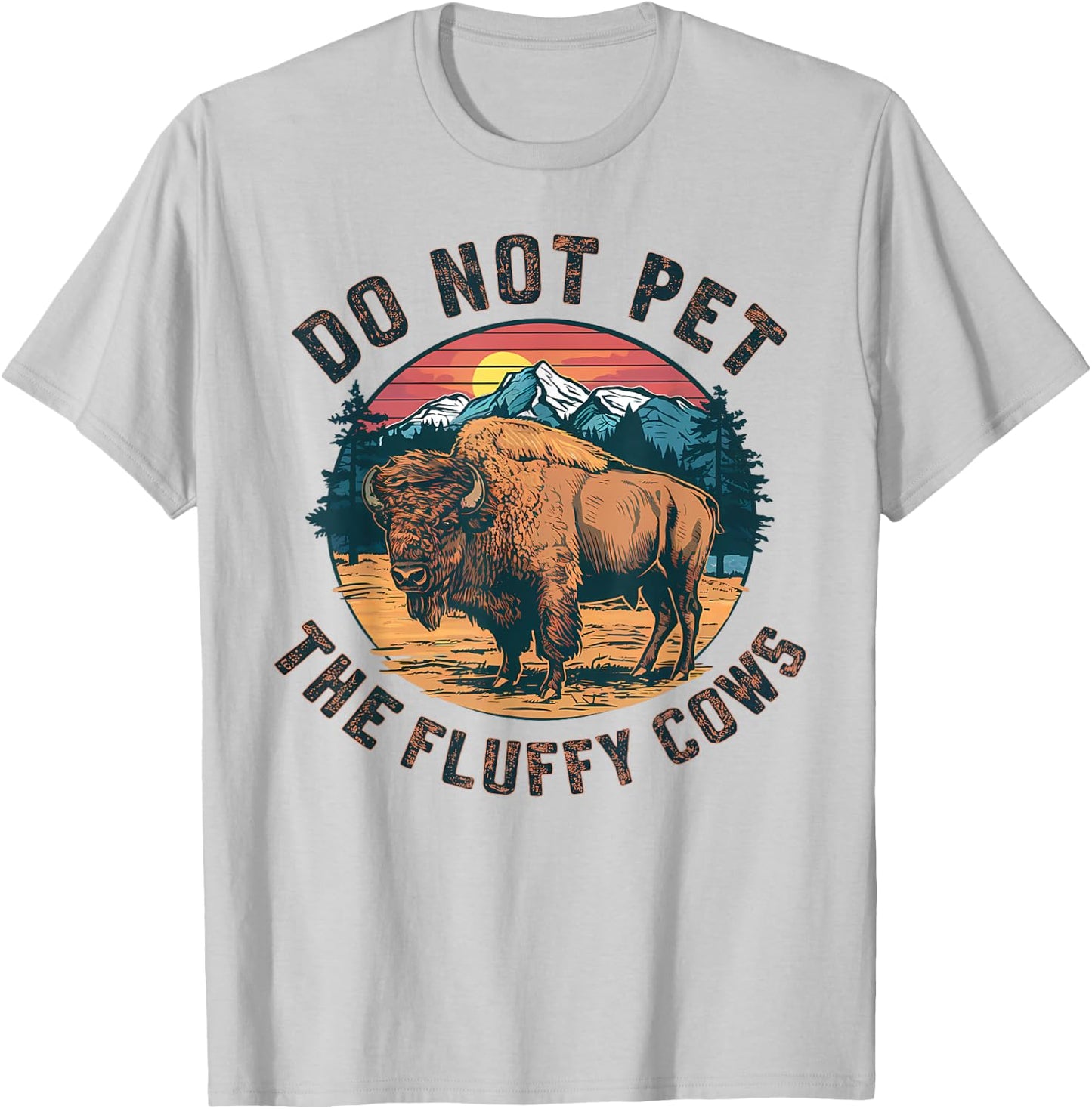 Do Not Pet the Fluffy Cows American Funny Sayings Vintage T-Shirt - T-Shirt | Ash