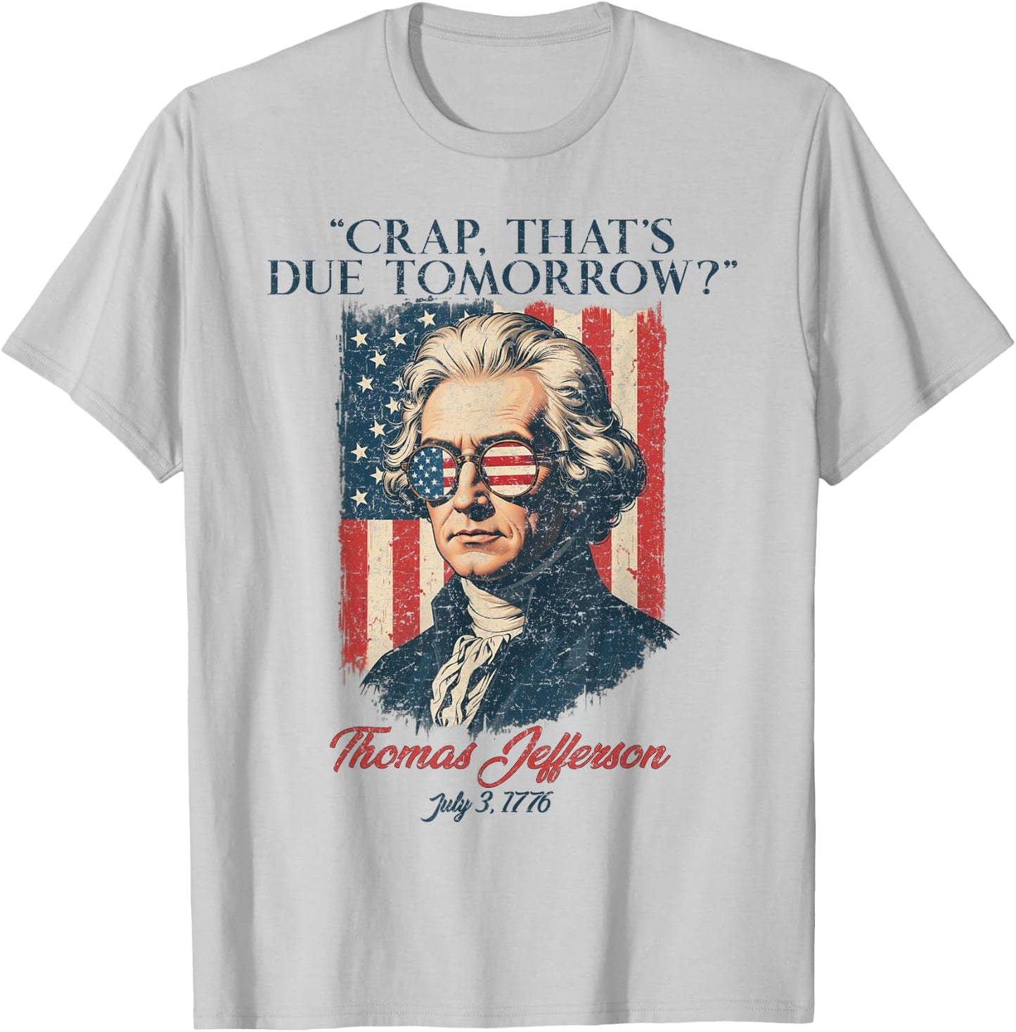 Crap That's Due Tomorrow American Flag 4th July Men Women T-Shirt - T-Shirt | Ash
