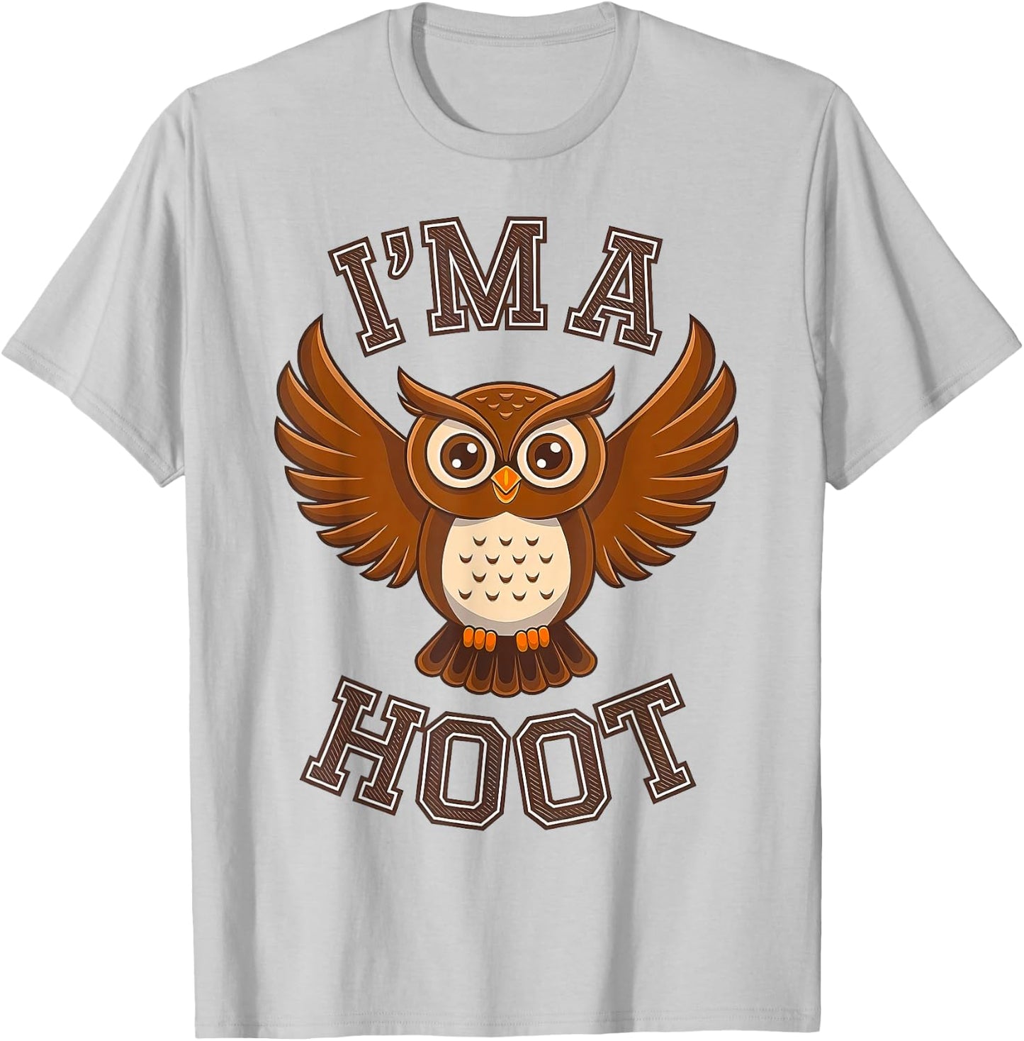 I'm A Hoot, Owl Pun Sarcastic Jokes Sayings T-Shirt - T-Shirt | Ash