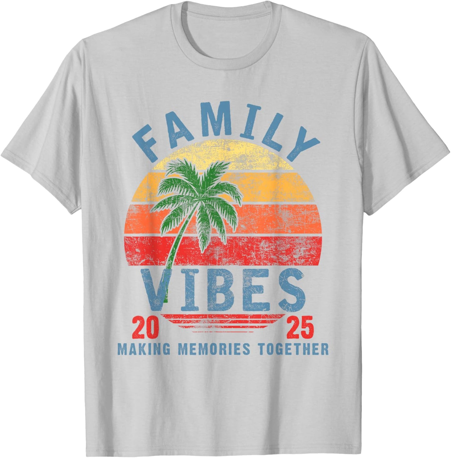 Family 2025 Vibes Family Reunion Vacation Making Memories T-Shirt - T-Shirt | Ash