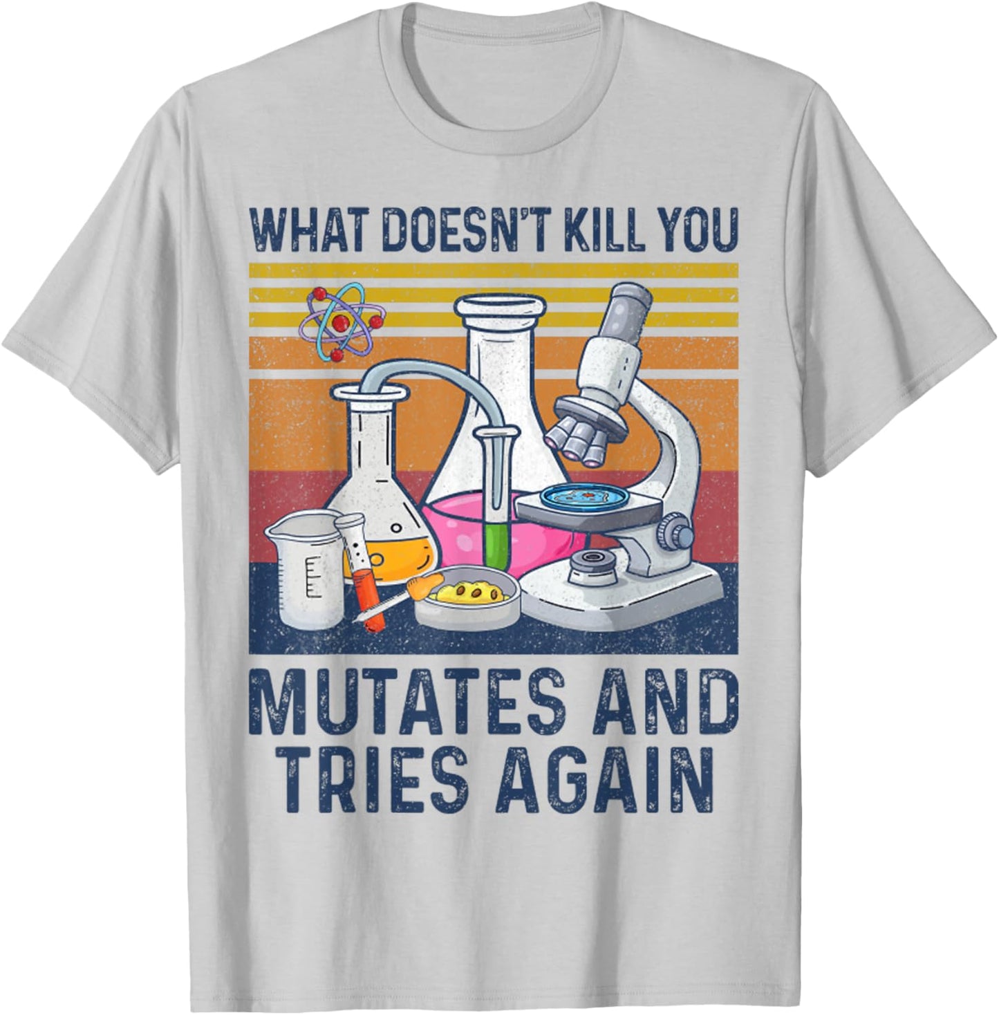 What Doesn't Kill You Mutates And Tries Again Lab Retro T-Shirt - T-Shirt | Ash