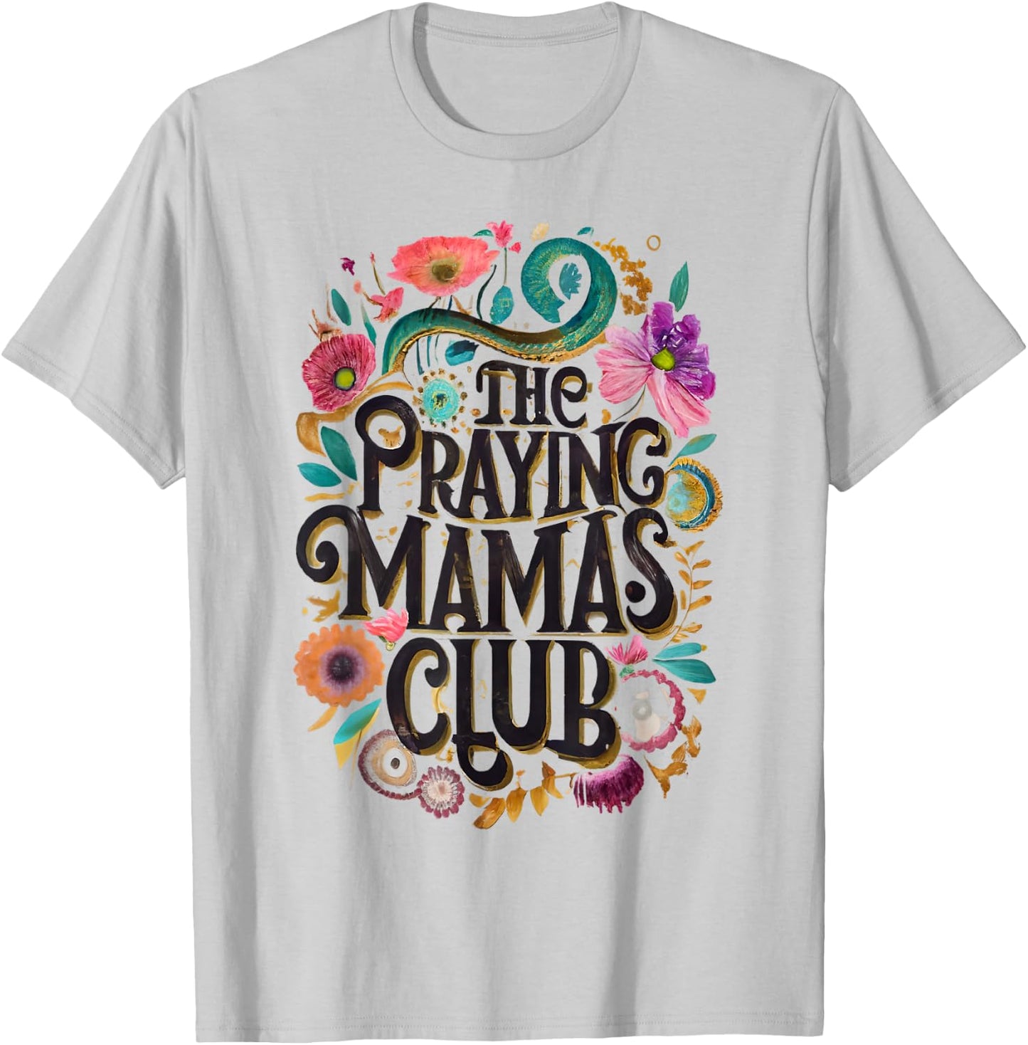 Praying Mamas Club Faith Praying Mother Jesus Christians T-Shirt - T-Shirt | Ash