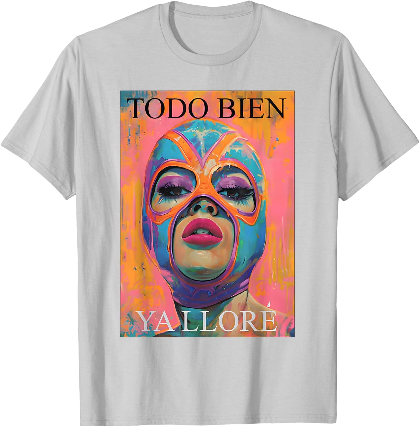 Todo Bien Ya Lloré Luchadora T-Shirt - T-Shirt | Ash