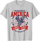 America A Country So Great Even Its Haters Won't Leave T-Shirt - T-Shirt | Ash
