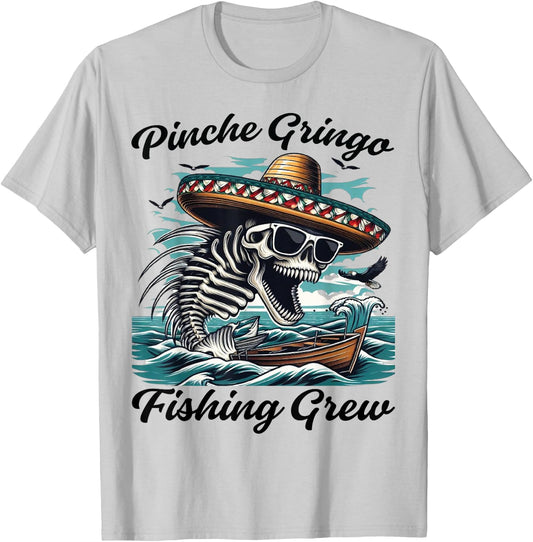 Pinche Gringo Fishing Crew Funny Skeleton Fish T-Shirt - T-Shirt | Ash