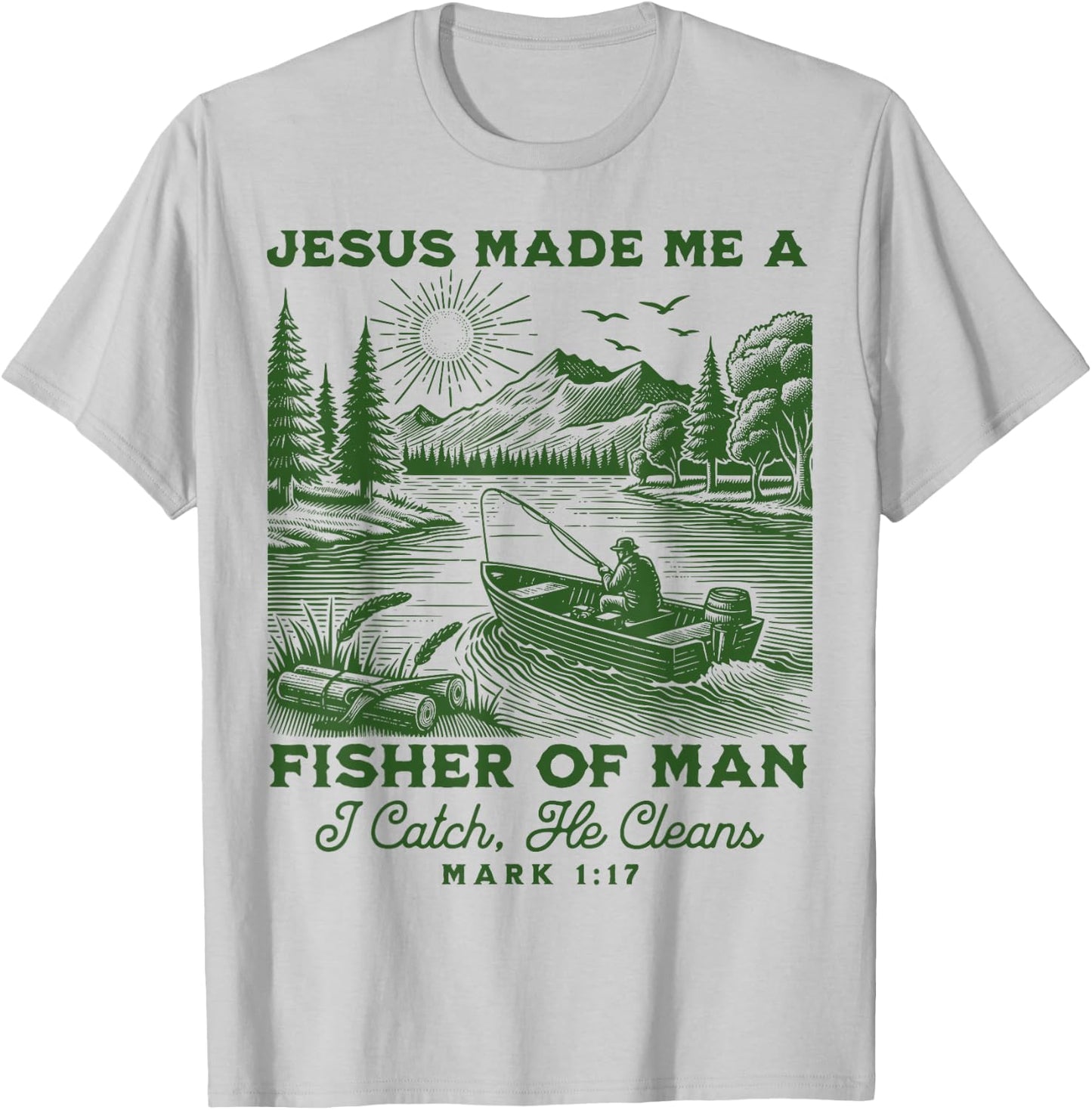 Fisher of Man Mark 1:17 Christian Scripture Jesus Fishing T-Shirt - T-Shirt | Ash
