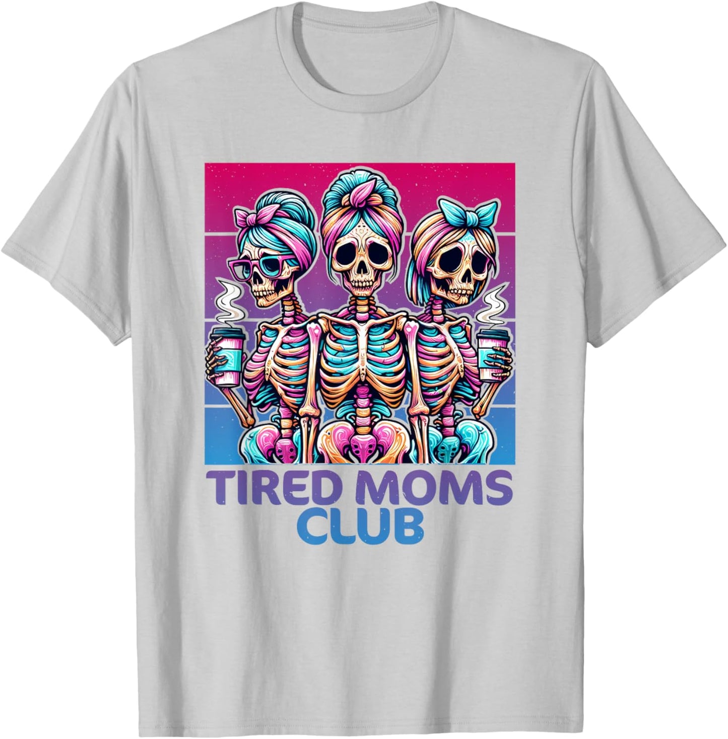 Tired Moms Club Funny Mom Saying Mom Mommy Mother Sarcastic T-Shirt - T-Shirt | Ash