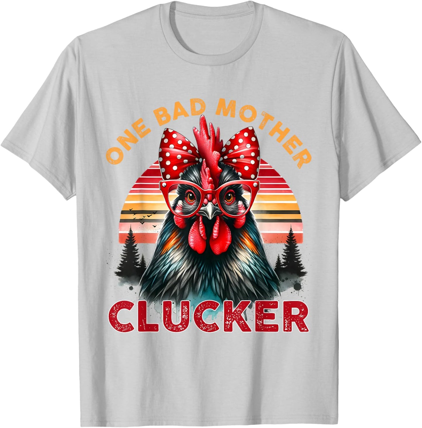 One Bad Mother Clucker Mother's Day Funny Mom Retro Sunset T-Shirt - T-Shirt | Ash
