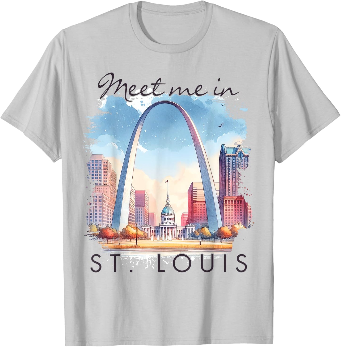 St. Louis Missouri Travel Lover Trip Meet Me In St. Louis T-Shirt - T-Shirt | Ash