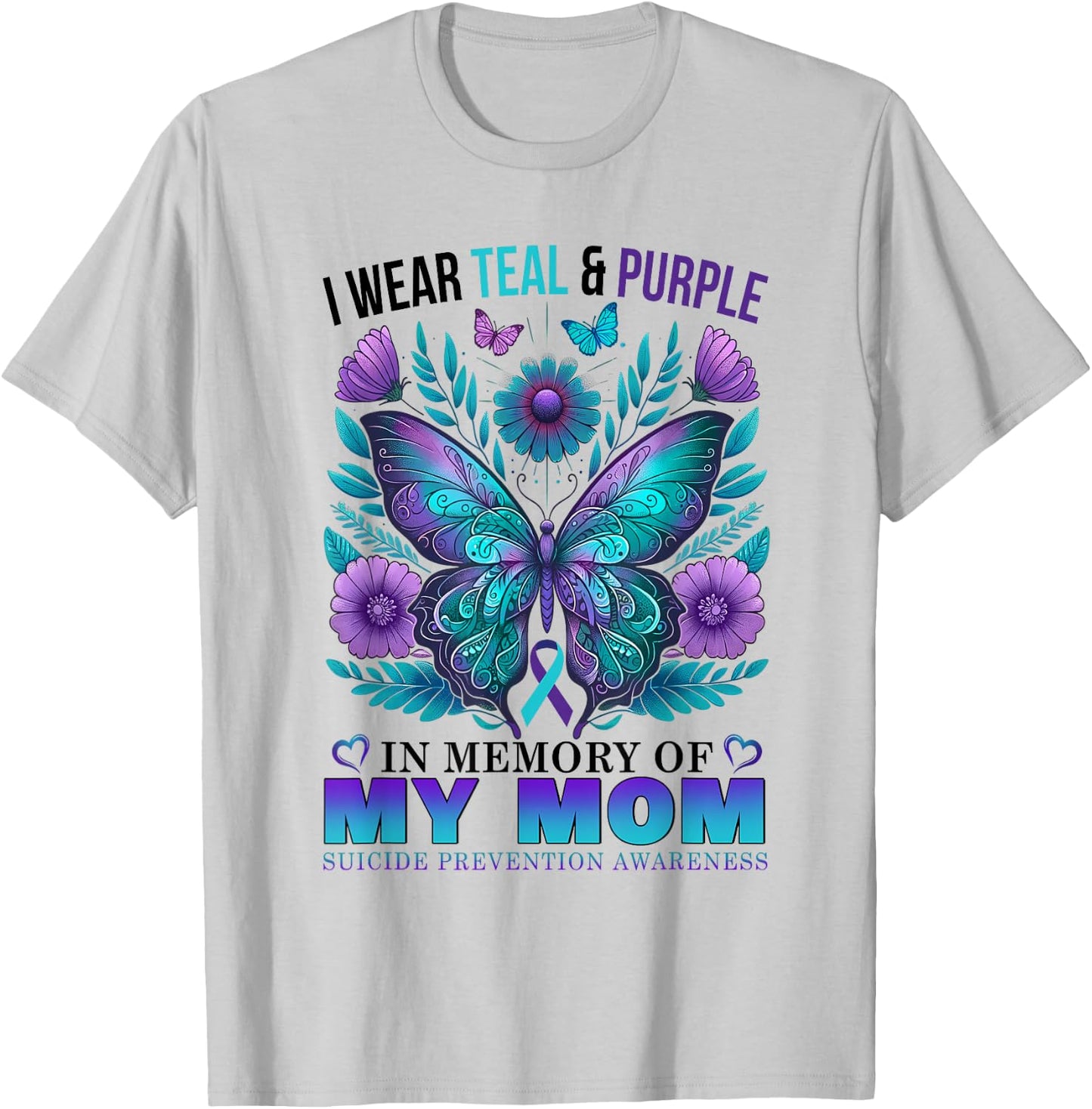 I Wear Teal Purple In Memory Of My Mom Suicide Awareness T-Shirt - T-Shirt | Ash
