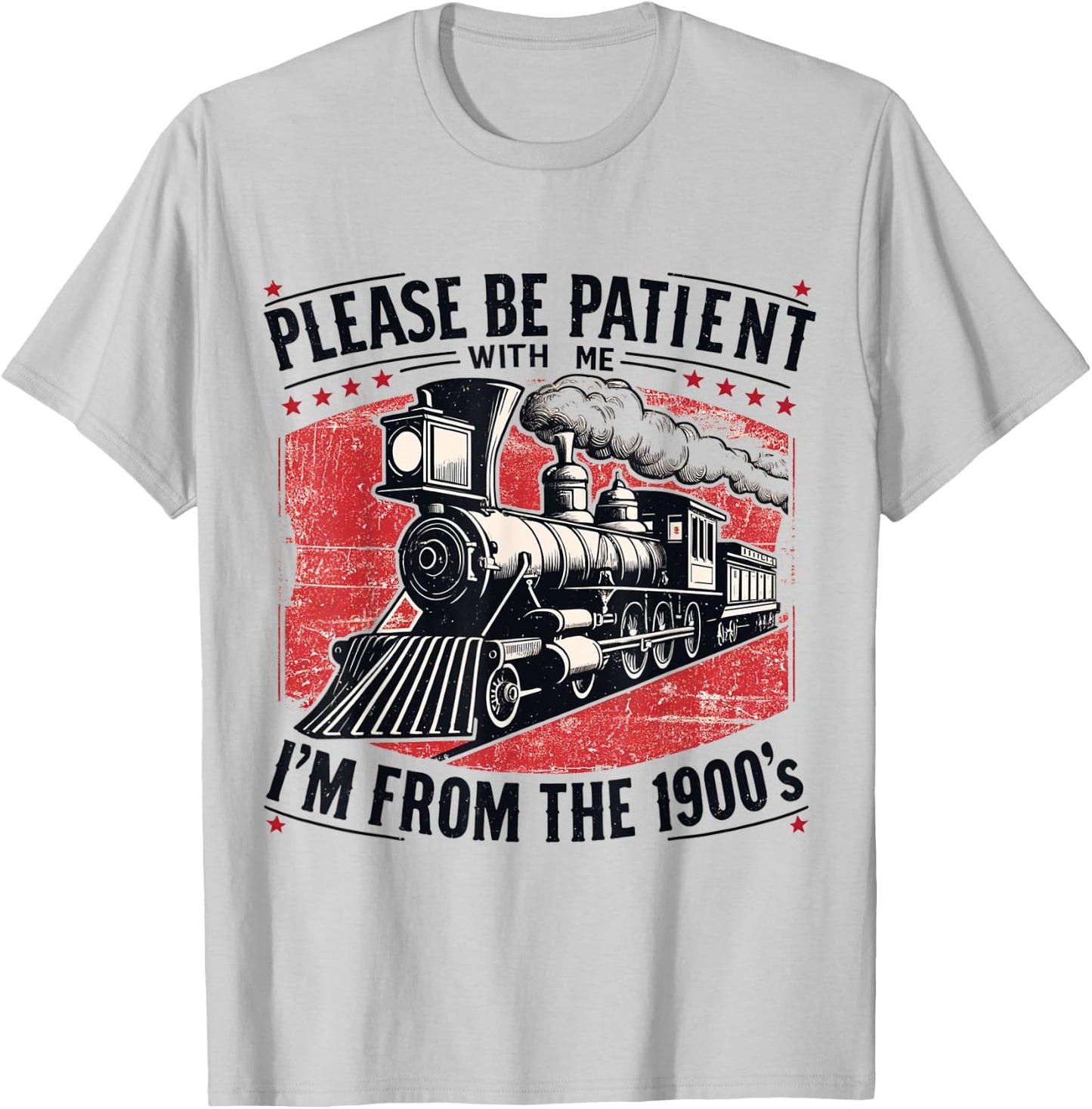 Please Be Patient With Me I'm From The 1900's,Funny sentence T-Shirt - T-Shirt | Ash