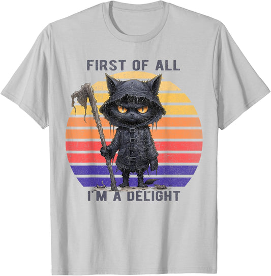 First Of All I'm A Delight Funny Scary Cat Men Women Kid T-Shirt - T-Shirt | Ash