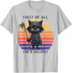 First Of All I'm A Delight Funny Scary Cat Men Women Kid T-Shirt - T-Shirt | Ash