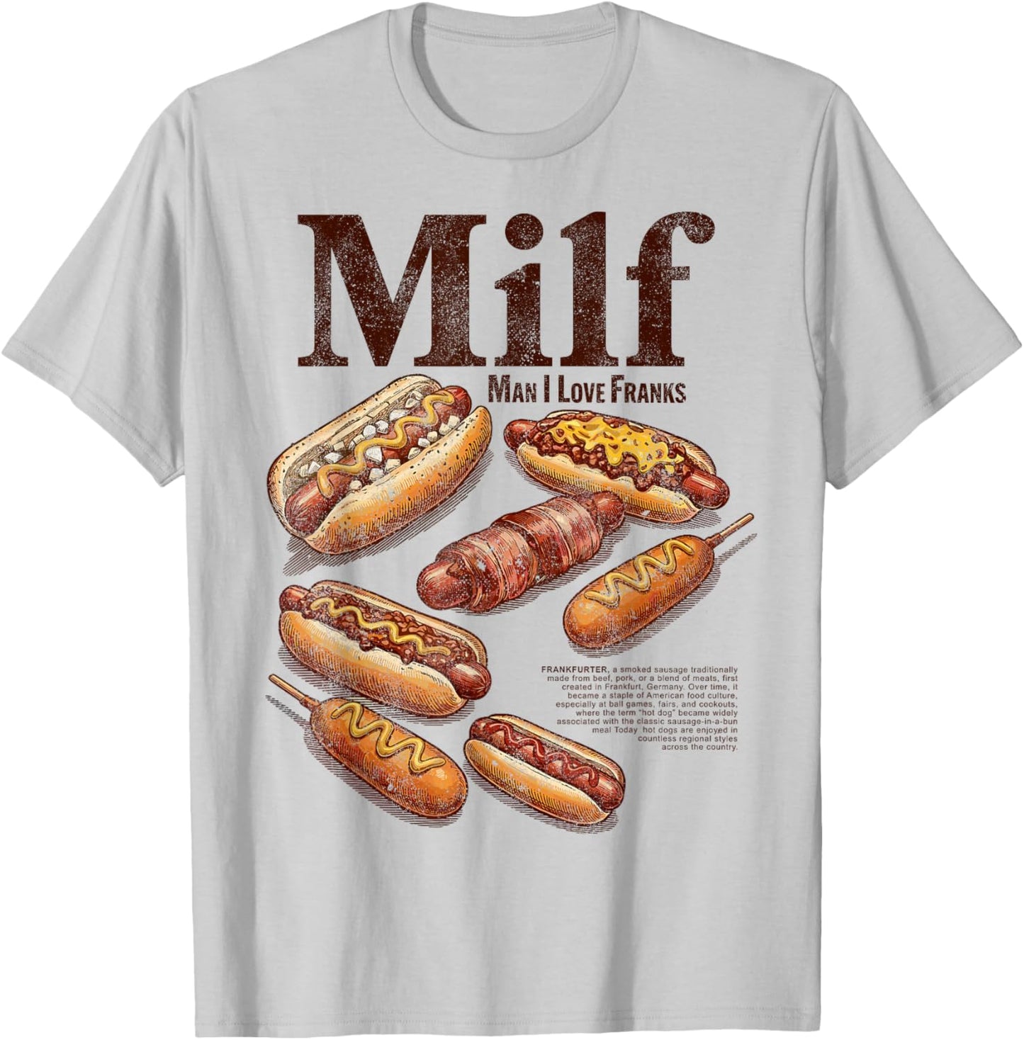 Hotdog Milf Man I Love Franks Funny Glizzy Lover Hot Dog T-Shirt - T-Shirt | Ash