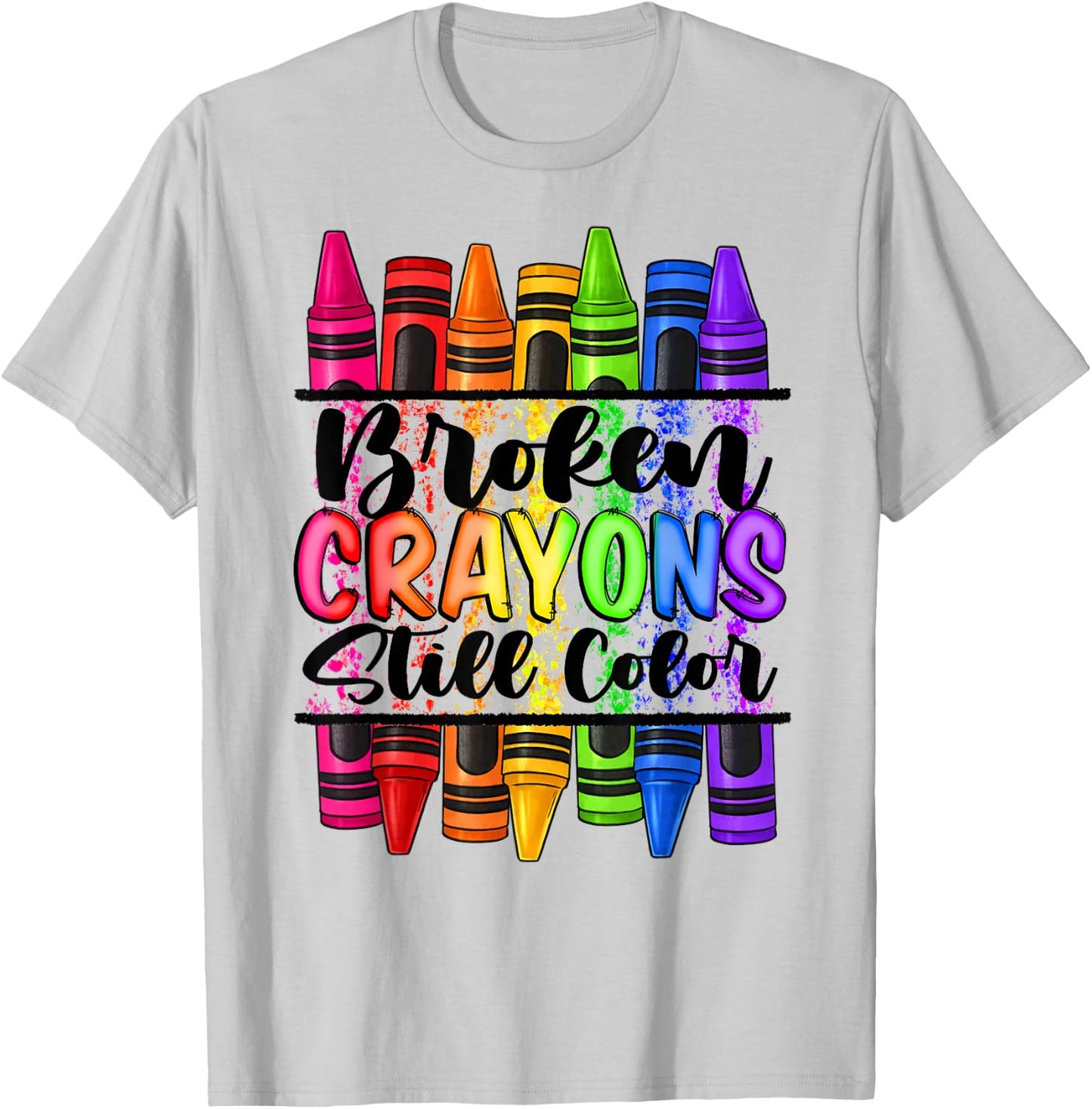 Broken Crayons Still Color Mental Health Awareness Support T-Shirt - T-Shirt | Ash