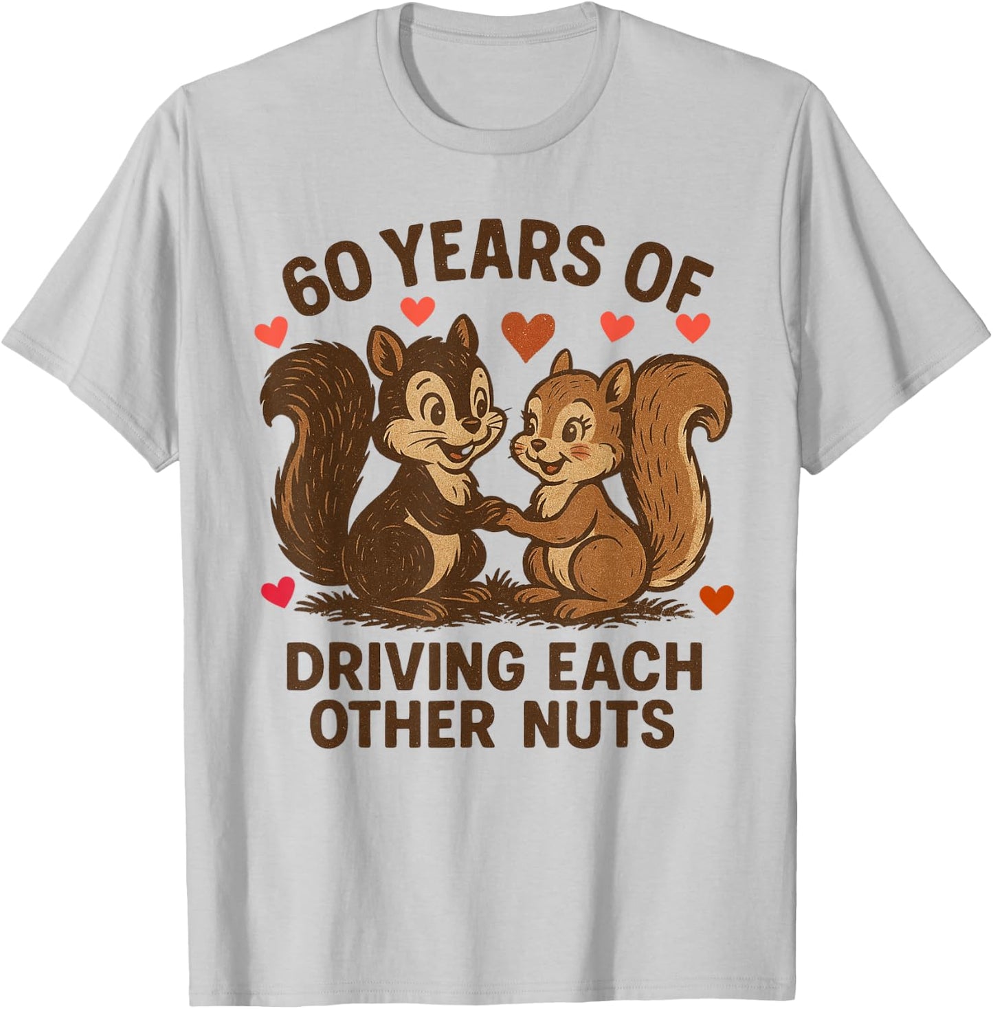 60 years of driving each other nuts 60th Wedding Anniversary T-Shirt - T-Shirt | Ash
