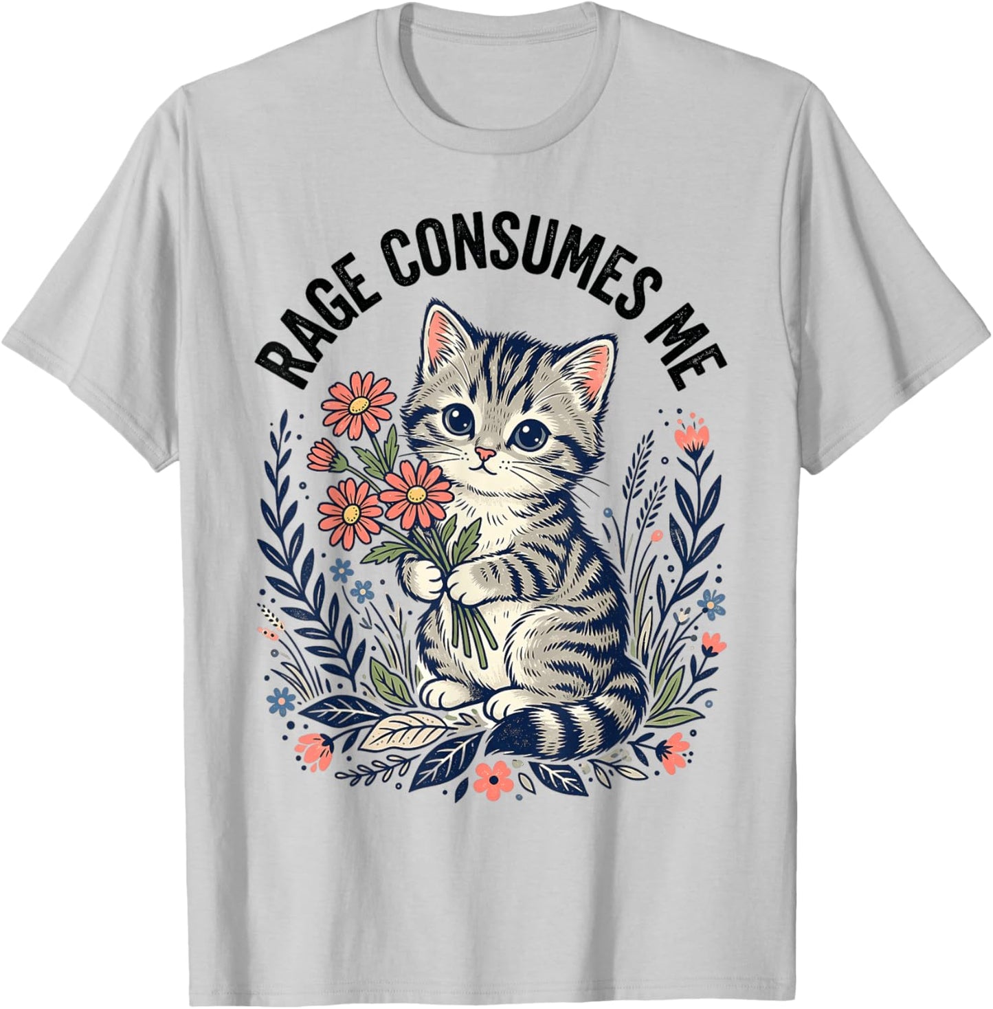 Rage Consumes Me Cat Meme Cute Kitten Flower T-Shirt - T-Shirt | Ash
