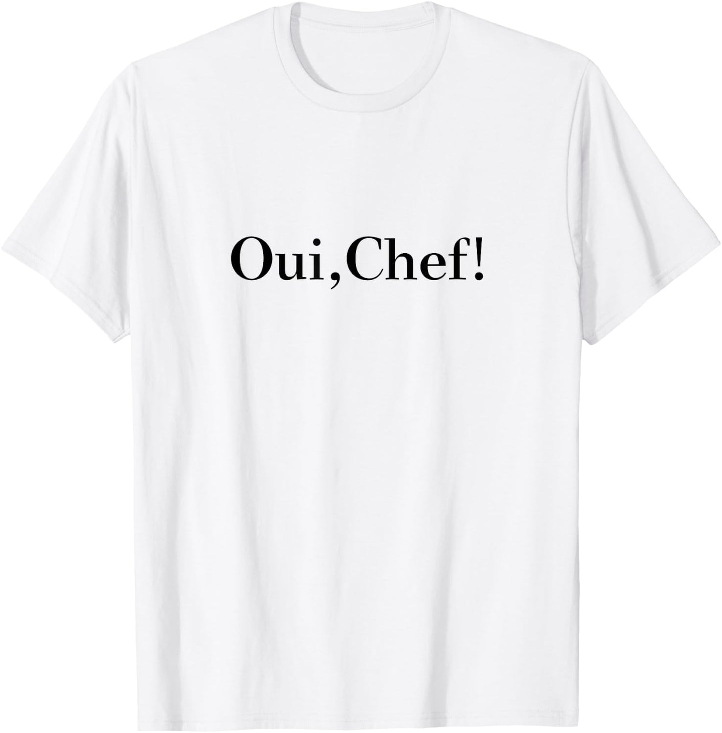 Oui, Chef! Culinary Enthusiast Foodie T-Shirt - T-Shirt | White