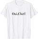 Oui, Chef! Culinary Enthusiast Foodie T-Shirt - T-Shirt | White