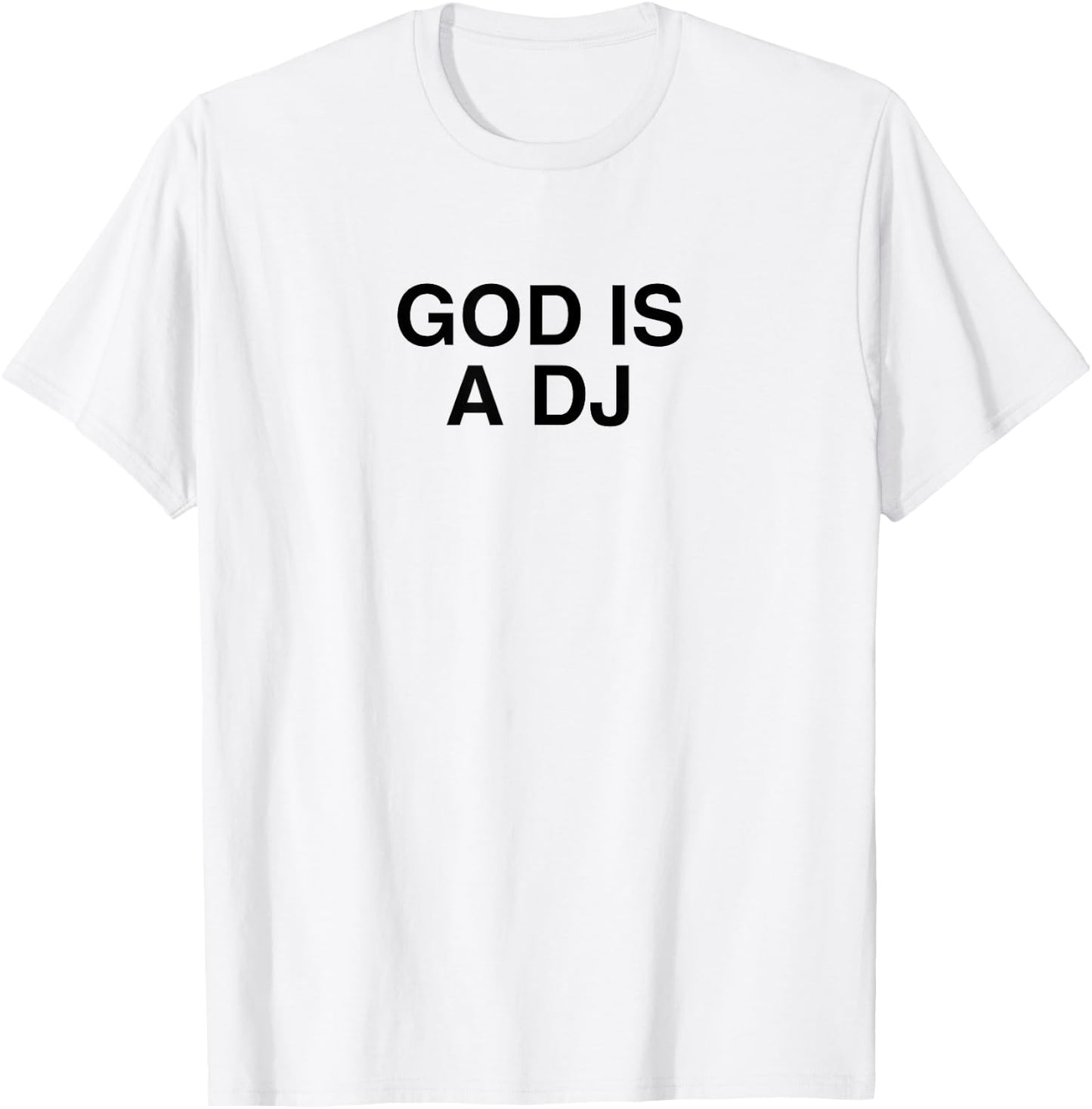 God Is A DJ Y2K Techno EDM Music Festival Dubstep Rave DNB T-Shirt - T-Shirt | White