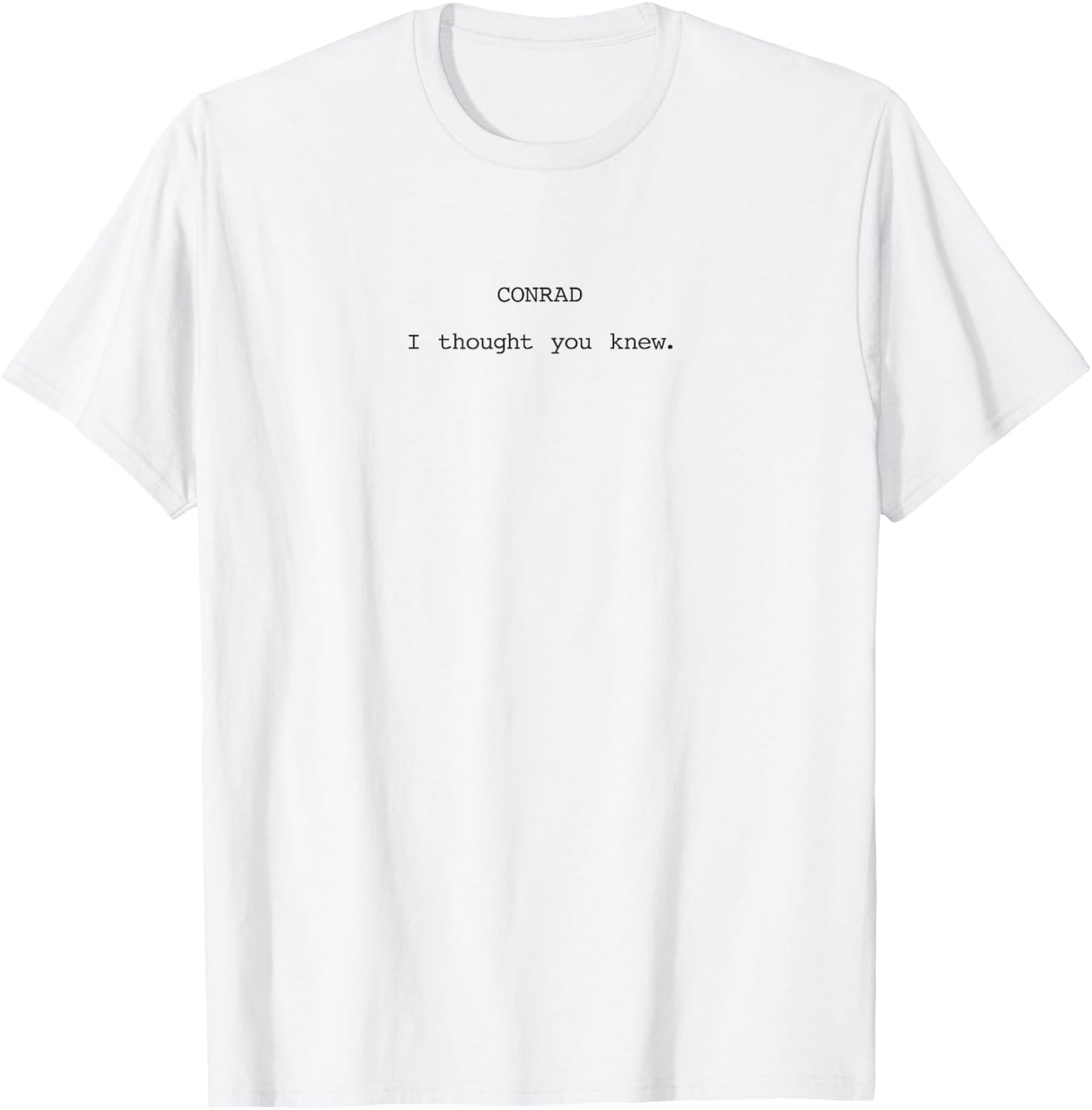 The Summer I Turned Pretty - Conrad Script Quote Men Women Kids T-Shirt - T-Shirt | White