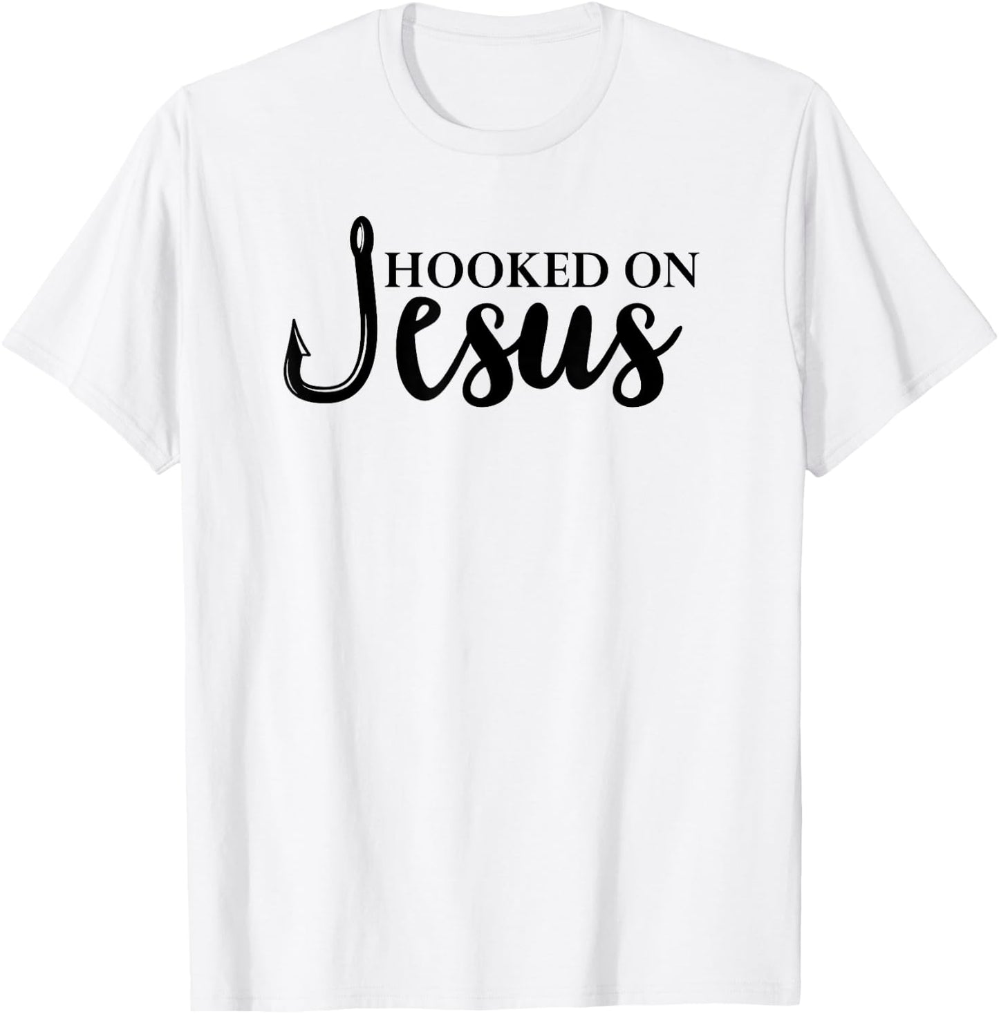 Hooked on Jesus ,Jesus Fisherman Shirt,Hooked on Jesus T-Shirt - T-Shirt | White