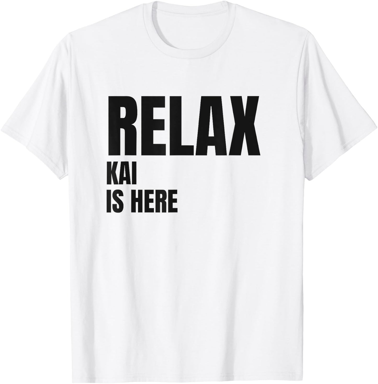 Relax Kai Is Here Popular Birth Names Kai Costume T-Shirt - T-Shirt | White