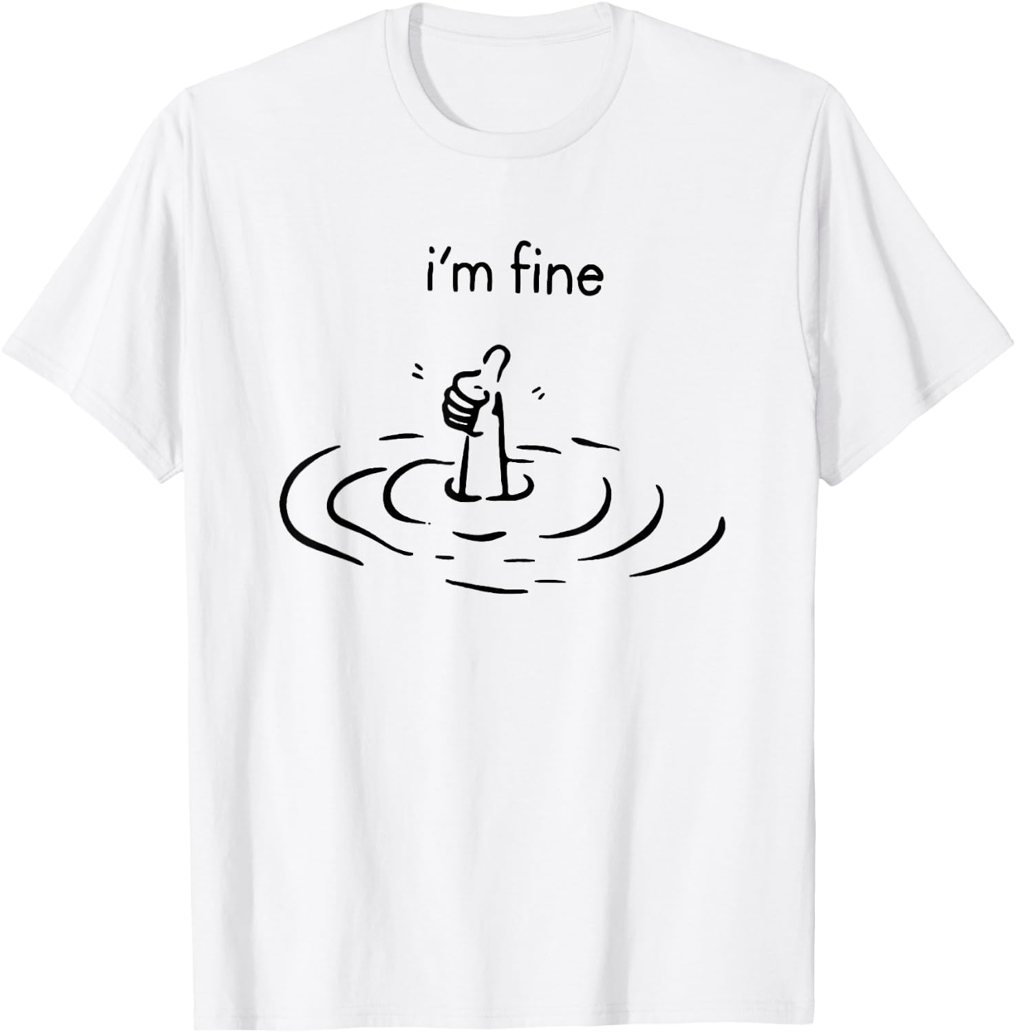 I'm Fine T-Shirt - T-Shirt | White