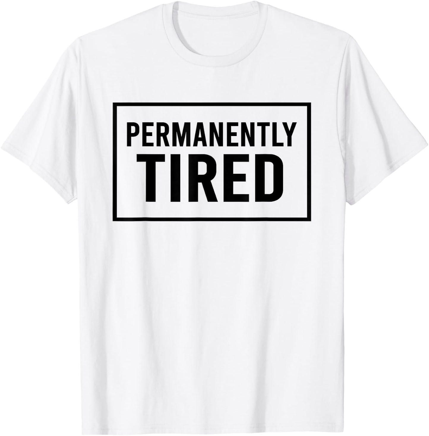 Vintage Permanently Tired Funny Slogan Always Tired T-Shirt - T-Shirt | White