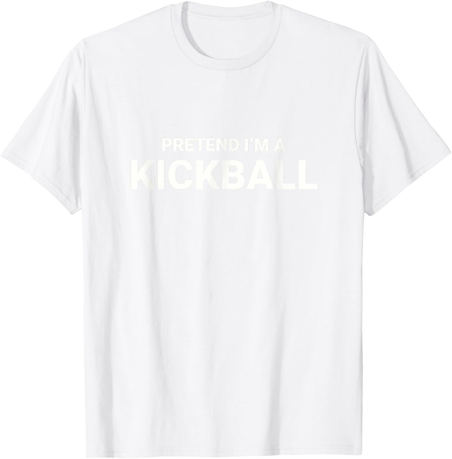 Pretend I’m A Kickball, easy funny lazy halloween costume T-Shirt - T-Shirt | White