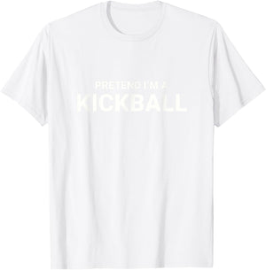 Pretend I’m A Kickball, easy funny lazy halloween costume T-Shirt - T-Shirt | White