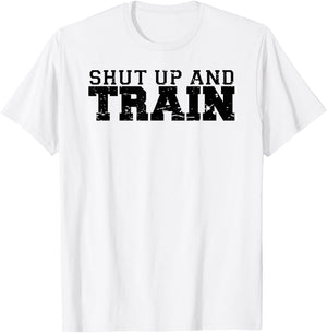 Shut Up and Train funny gym workout trainer fitness logo T-Shirt - T-Shirt | White