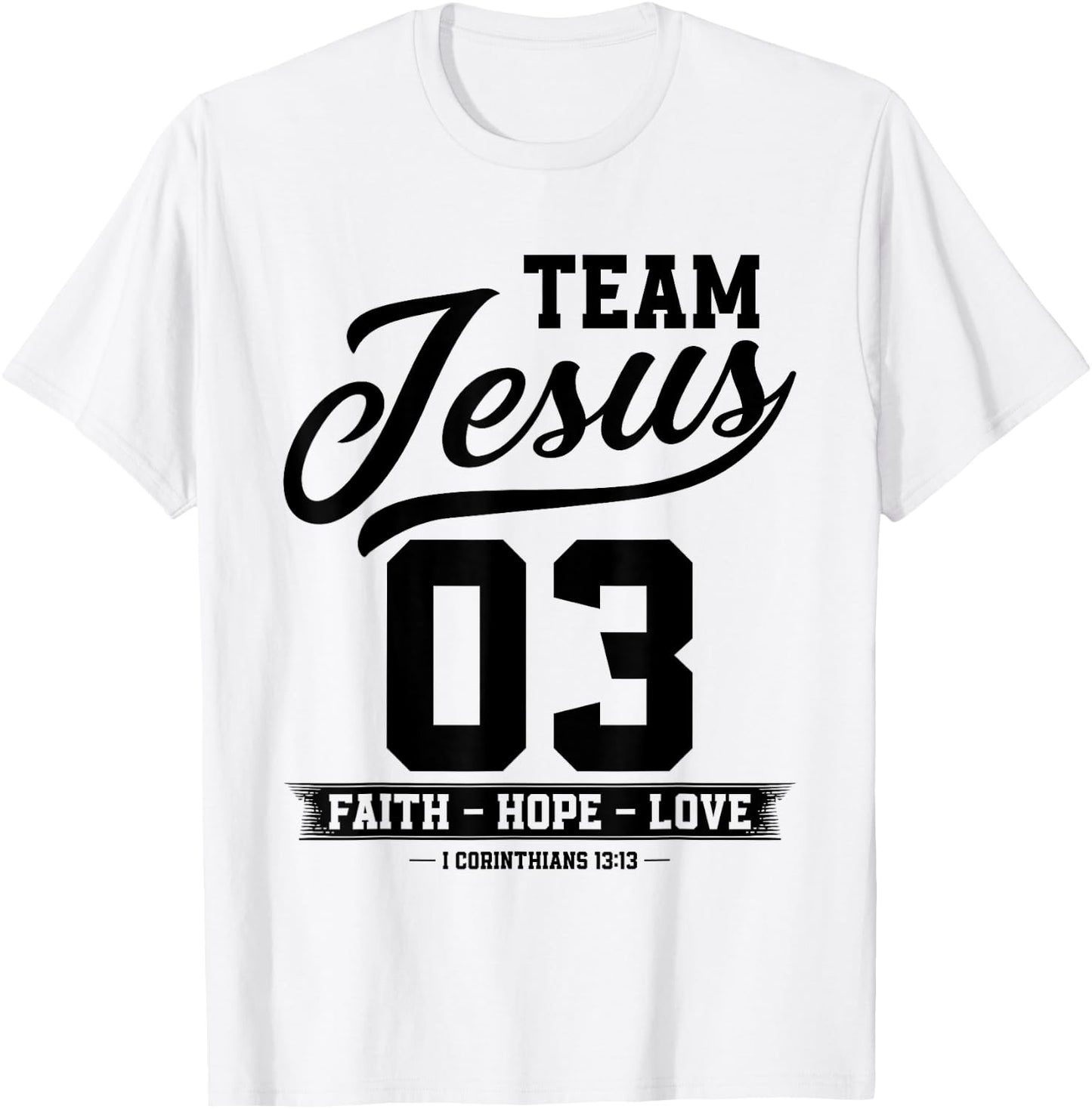Christian - Team Jesus 03 Faith Hope Love T-Shirt - T-Shirt | White