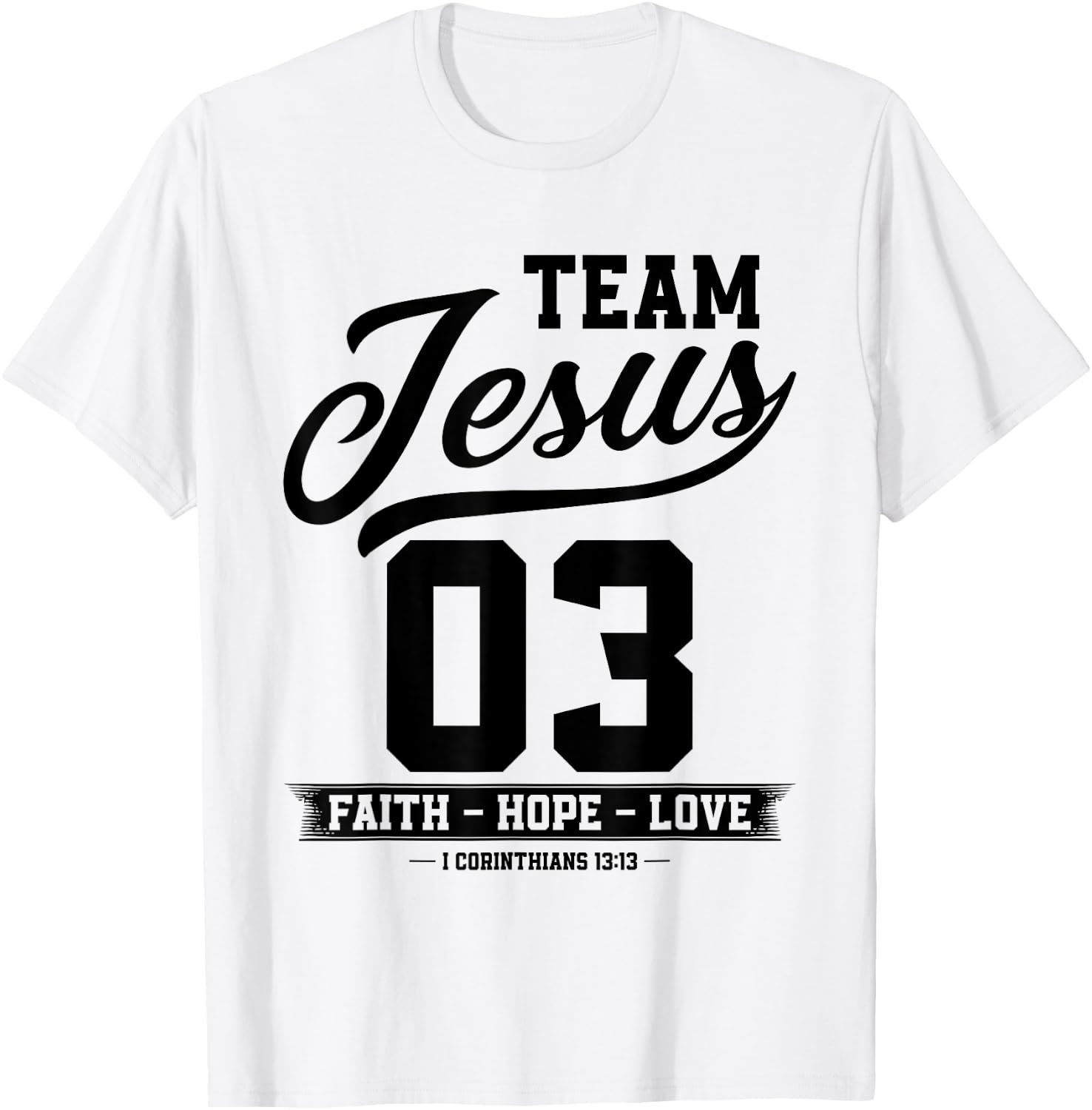Christian - Team Jesus 03 Faith Hope Love T-Shirt - T-Shirt | White