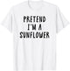Pretend Im A Sunflower Costume Women Kids Halloween Costume T-Shirt - T-Shirt | White