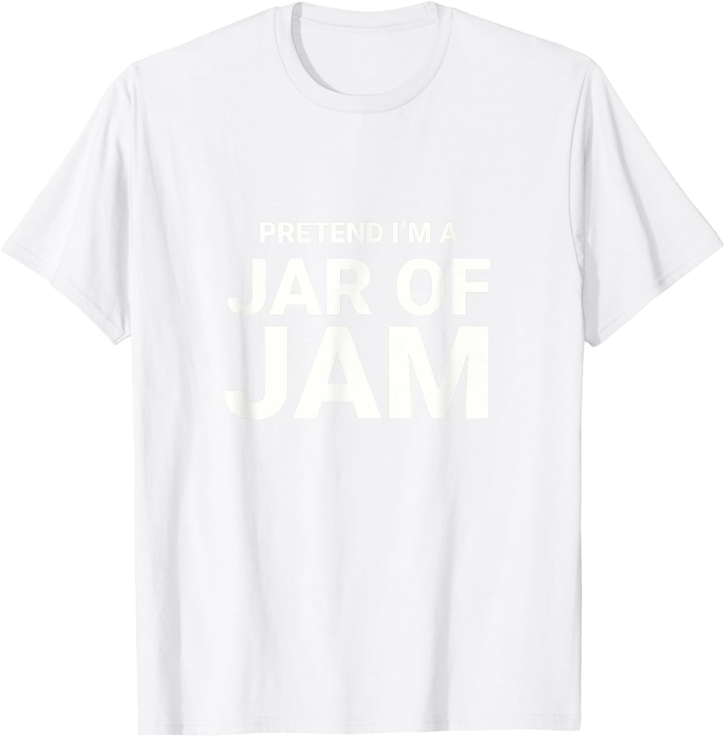 Pretend I’m A Jar of Jam, Jelly easy funny halloween costume T-Shirt - T-Shirt | White