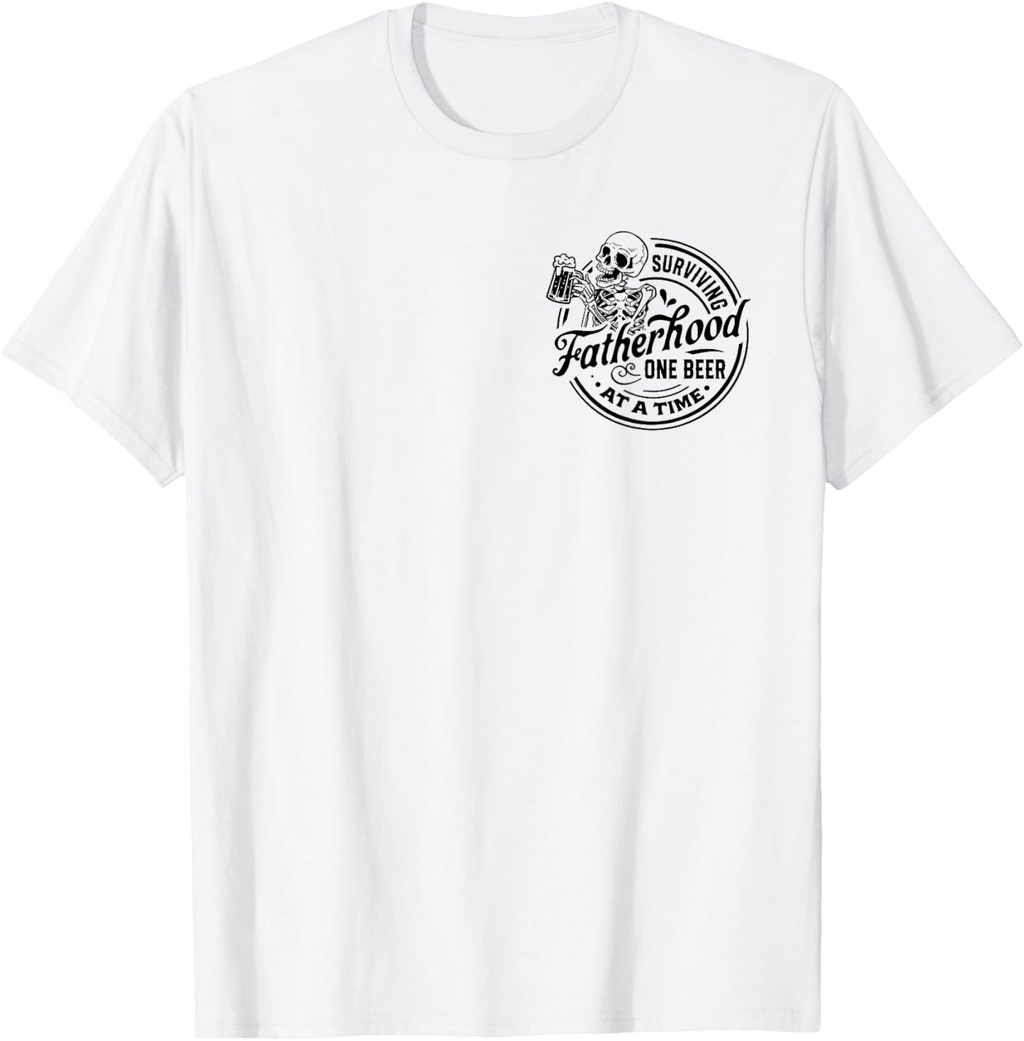 Surviving fatherhood one beer at a time, Father's Day, Funny T-Shirt - T-Shirt | White