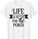Life Is Better On The Porch Graphic Design Men Women T-Shirt - T-Shirt | White