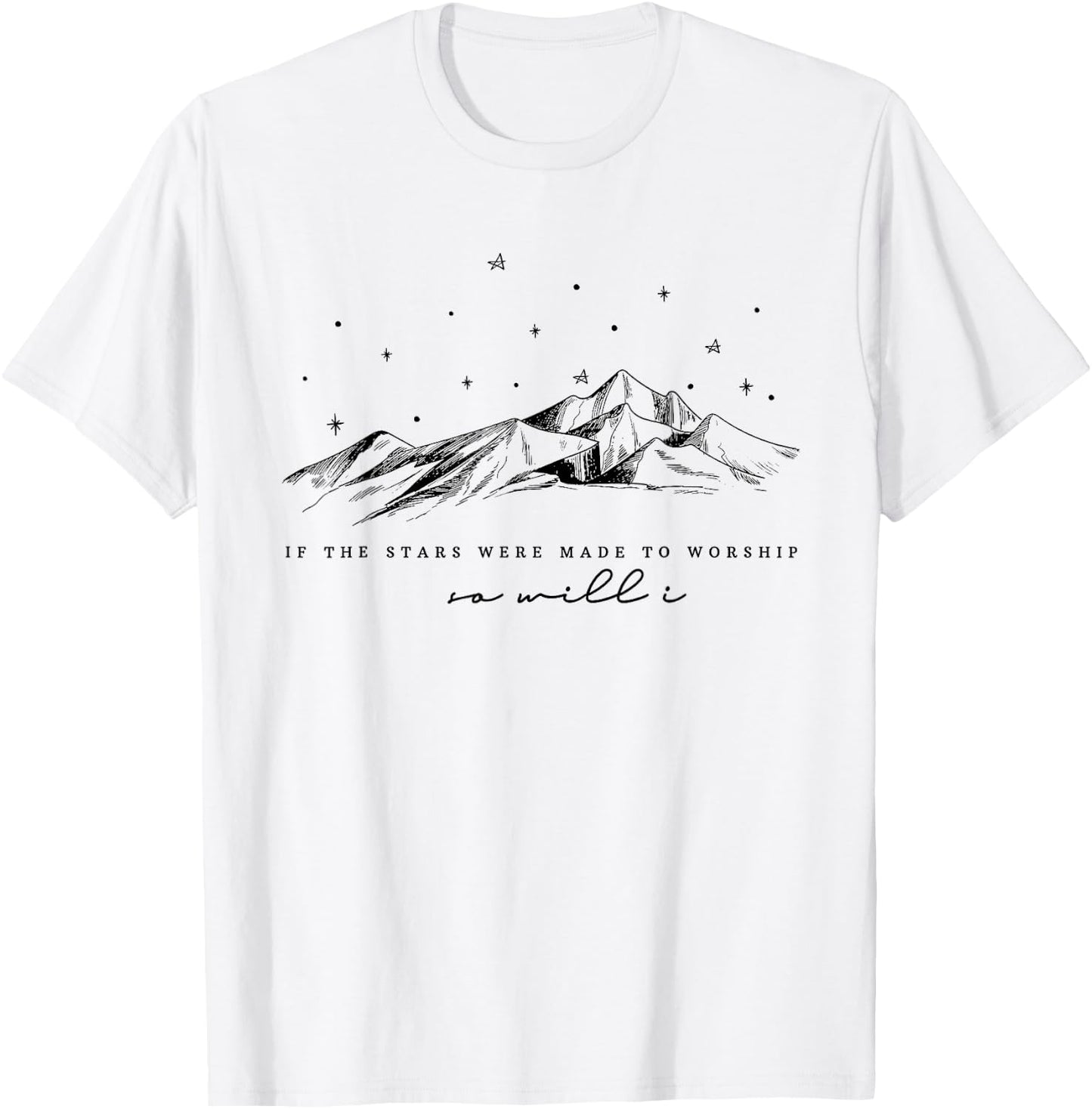 Funny If The Stars Were Made To Worship Women Christian T-Shirt - T-Shirt | White