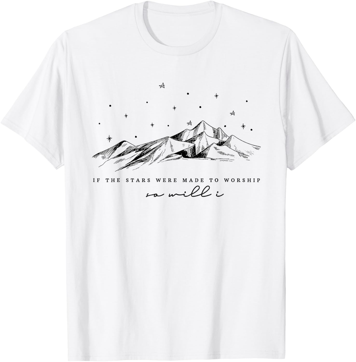 Funny If The Stars Were Made To Worship Women Christian T-Shirt - T-Shirt | White