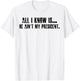 All i know is he ain't my president T-Shirt - T-Shirt | White