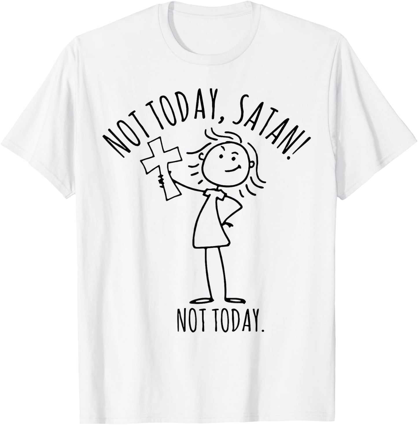 Not Today Satan Not Today T-Shirt - T-Shirt | White