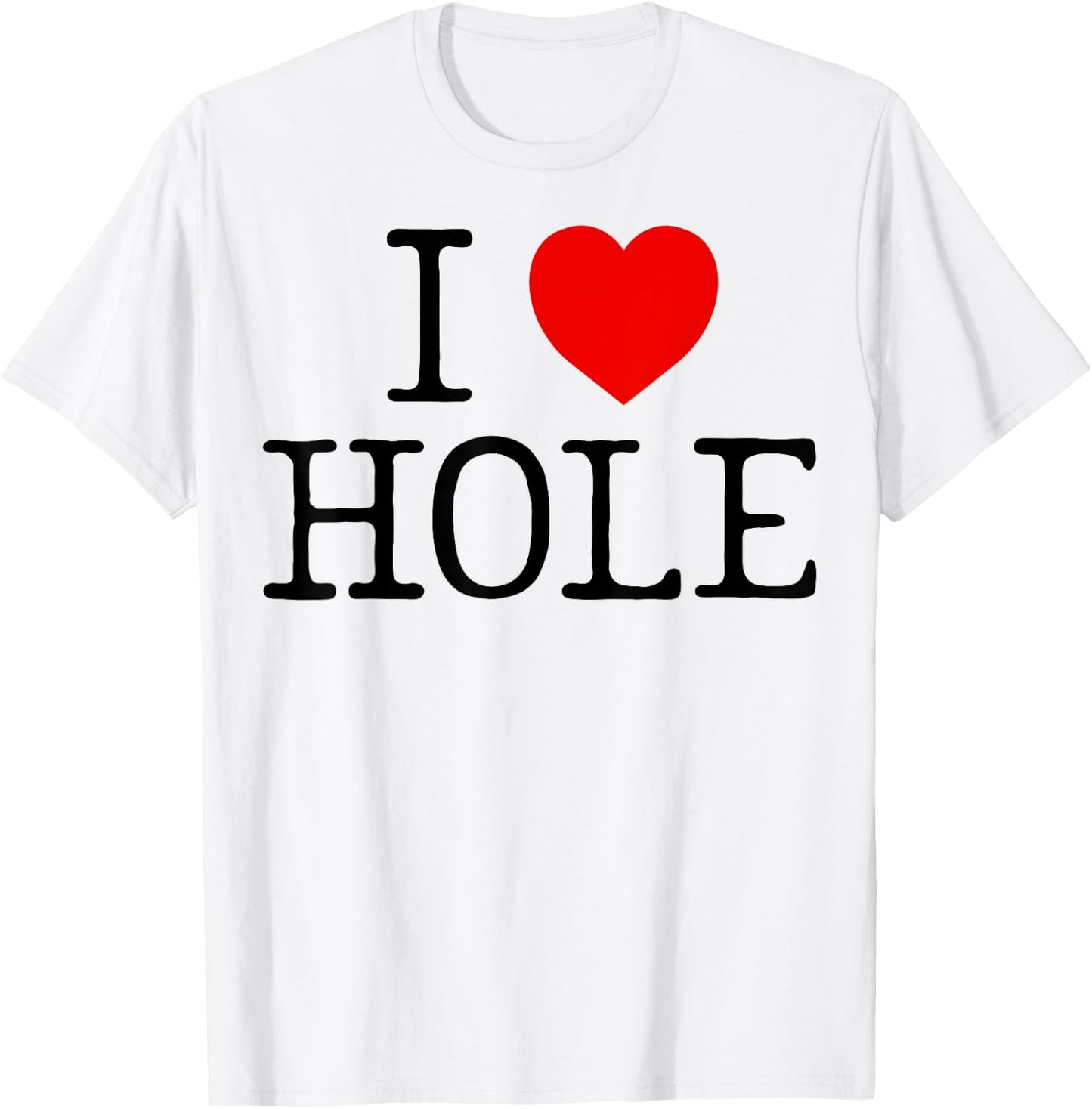I Heart Hole I Love Hole Red Heart Anime Meme Funny T-Shirt - T-Shirt | White