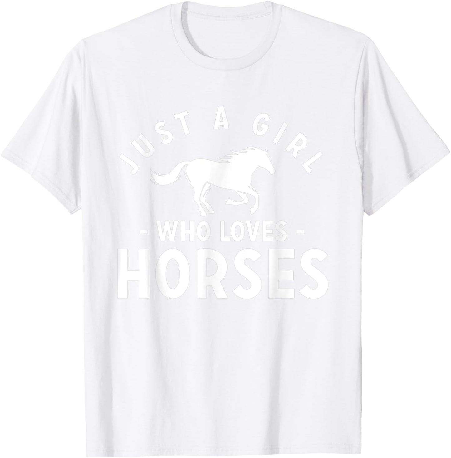 Just A Girl Who Loves Horses - Cute Riding Pony Lovers T-Shirt - T-Shirt | White