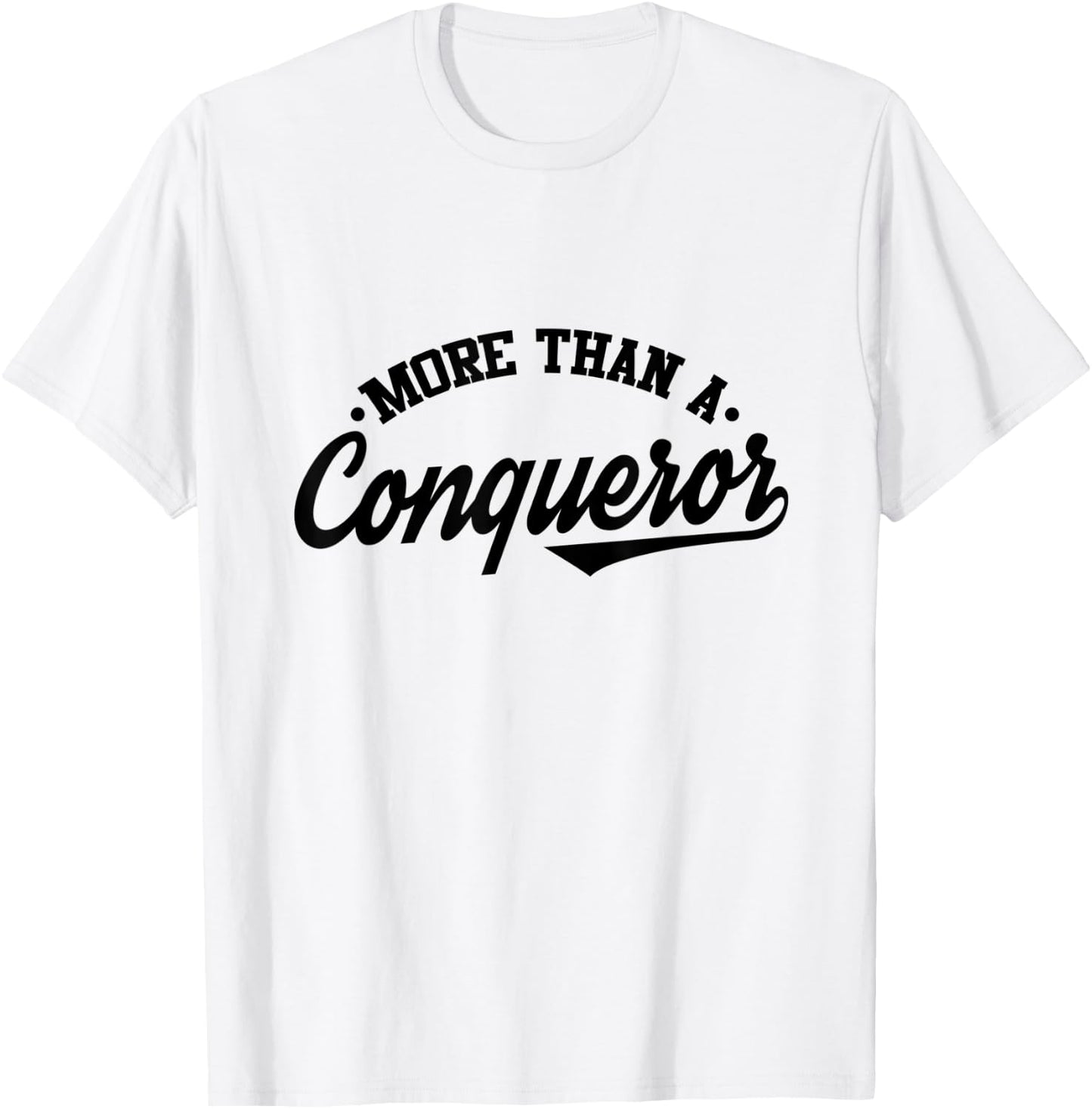 More Than a Conqueror T-Shirt - T-Shirt | White