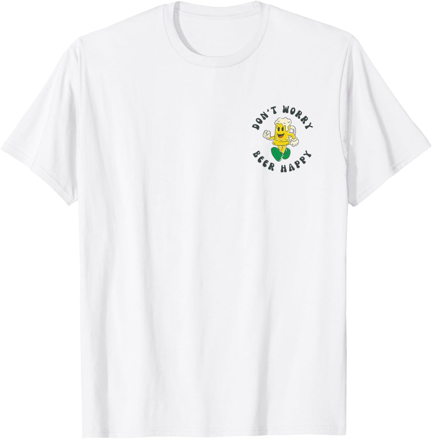 Don't Worry Beer Happy Shirt Retro Cartoon Beer Mug Party T-Shirt - T-Shirt | White